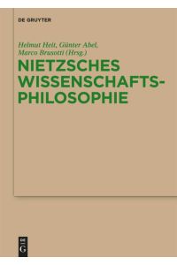 Nietzsches Wissenschaftsphilosophie  - Hintergründe, Wirkungen und Aktualität