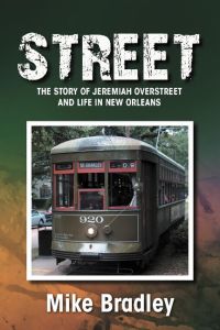 Street  - The Story of Jeremiah Overstreet and Life in New Orleans