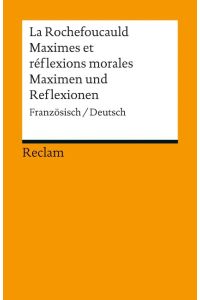Maximes et réflexions morales / Maximen und Reflexionen  - Französisch/Deutsch