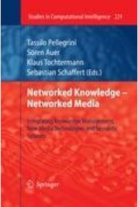 Networked Knowledge - Networked Media  - Integrating Knowledge Management, New Media Technologies and Semantic Systems