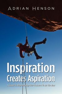 Inspiration Creates Aspiration  - A Guide to Help Develop New Trainers to Be the Best
