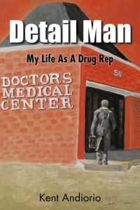 Detail Man  - My Life as a Drug Rep