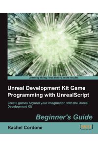 Unreal Development Kit Game Programming with Unrealscript  - Beginner's Guide