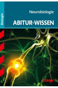 Abitur-Wissen Biologie. Neurobiologie