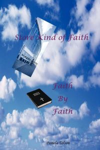 STORE KIND OF FAITH, FAITH BY FAITH