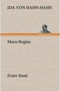 Maria Regina - Erster Band  - Erster Band