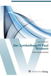Der Symbolbegriff Paul Ricoeurs  - Eine Interpretation