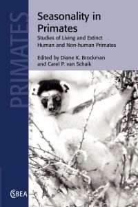 Seasonality in Primates  - Studies of Living and Extinct Human and Non-Human Primates