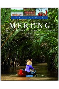 Abenteuer Mekong  - Eine Flussreise von China nach Vietnam