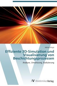 Effiziente 3D-Simulation und Visualisierung von Beschichtungsprozessen  - Analyse, Umsetzung, Evaluierung