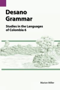 Desano Grammar  - Studies in the Languages of Colombia 6