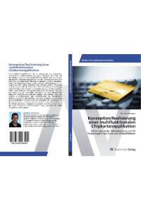 Konzeption/Realisierung einer multifunktionalen Chipkartenapplikation  - Portierung realer Infrastrukturen auf die Technologien Java Card und GlobalPlatform