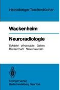 Neuroradiologie  - Schädel Wirbelsäule Gehirn Rückenmark Nervenwurzeln