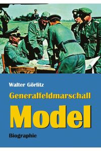 Generalfeldmarschall Model  - Biographie