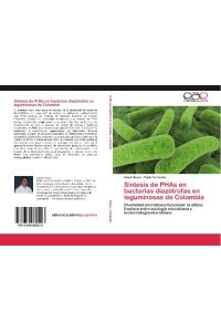 Síntesis de PHAs en bacterias diazótrofas en leguminosas de Colombia  - Diversidad microbiana funcional: la última frontera entre ecología microbiana y biotecnología microbiana