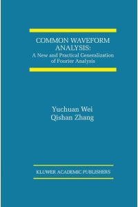 Common Waveform Analysis  - A New And Practical Generalization of Fourier Analysis