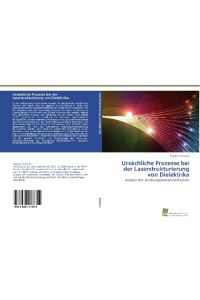 Ursächliche Prozesse bei der Laserstrukturierung von Dielektrika  - Analyse der Brechungsindexmodifikation