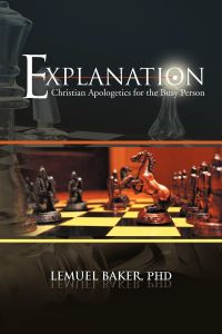 EXPLANATION  - Christian Apologetics for the Busy Person