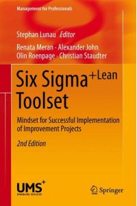 Six Sigma+Lean Toolset  - Mindset for Successful Implementation of Improvement Projects