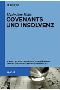 Covenants und Insolvenz  - Risiken covenant-gesicherter Kreditgeber im Falle der Insolvenz des Kreditnehmers