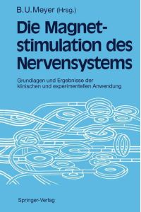 Magnetstimulation des Nervensystems  - Grundlagen und Ergebnisse der klinischen und experimentellen Anwendung