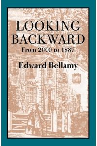 Looking Backward  - From 2000 to 1887