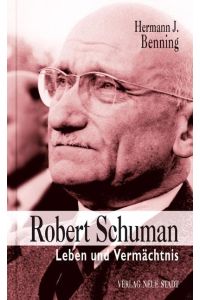 Robert Schuman  - Leben und Vermächtnis