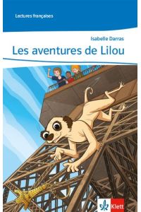 Les aventures de Lilou. Abgestimmt auf Tous ensemble  - Niveau A1. Lektüre mit Audios Niveau A1
