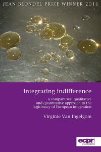 Integrating Indifference  - A Comparative, Qualitative and Quantitative Approach to the Legitimacy of European Integration