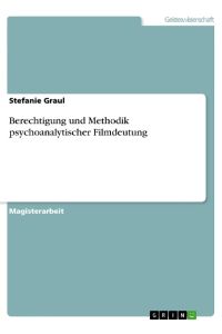 Berechtigung und Methodik psychoanalytischer Filmdeutung