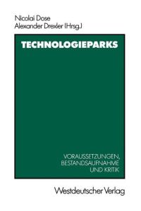 Technologieparks  - Voraussetzungen, Bestandsaufnahme und Kritik