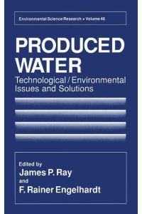 Produced Water  - Technological/Environmental Issues and Solutions