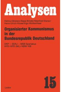 Organisierter Kommunismus in der Bundesrepublik Deutschland  - DKP ¿ SDAJ ¿ MSB Spartakus KPD/KPD (ML)/KBW/KB