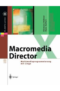 Macromedia Director  - Multimediaprogrammierung mit Lingo