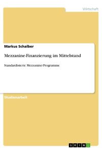 Mezzanine-Finanzierung im Mittelstand  - Standardisierte Mezzanine-Programme