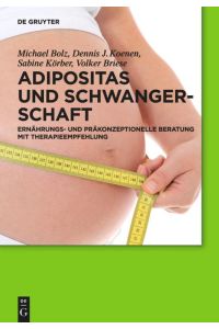 Adipositas und Schwangerschaft  - Ernährungs- und präkonzeptionelle Beratung mit Therapieempfehlung