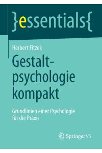 Gestaltpsychologie kompakt  - Grundlinien einer Psychologie für die Praxis
