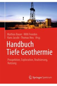 Handbuch Tiefe Geothermie  - Prospektion, Exploration, Realisierung, Nutzung