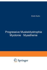 Progressive Muskeldystrophie Myotonie · Myasthenie  - Symposium vom 30. November bis 4. Dezember 1965 anläßlich der 125. Wiederkehr des Geburtstages von Wilhelm Erb