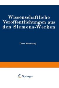 Wissenschaftliche Veröffentlichungen aus den Siemens-Werken  - XVIII. Band Erstes Heft (abgeschlossen am 17. November 1938)