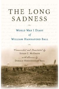 The Long Sadness  - World War I Diary of William Hannaford Ball