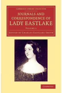 Journals and Correspondence of Lady Eastlake  - With Facsimiles of Her Drawings and a Portrait