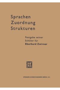 Sprachen ¿ Zuordnung ¿ Strukturen  - Festgabe seiner Schüler für Eberhard Zwirner