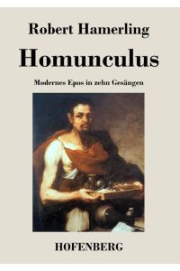Homunculus  - Modernes Epos in zehn Gesängen