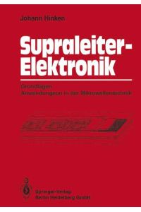 Supraleiter-Elektronik  - Grundlagen Anwendungen in der Mikrowellentechnik