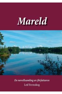 Mareld  - En novellsamling av författaren Leif Fermskog