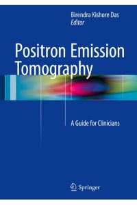 Positron Emission Tomography  - A Guide for Clinicians