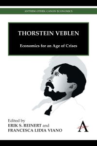 Thorstein Veblen  - Economics for an Age of Crises