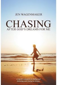 Chasing  - After God's Dreams for Me
