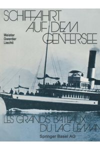 Schiffahrt auf dem Genfersee  - Les grands bateaux du lac Léman